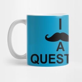 I mustache you a question Mug